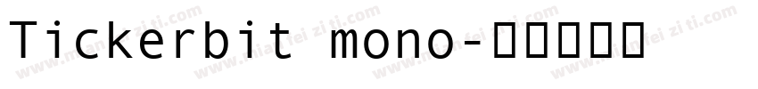 Tickerbit mono字体转换